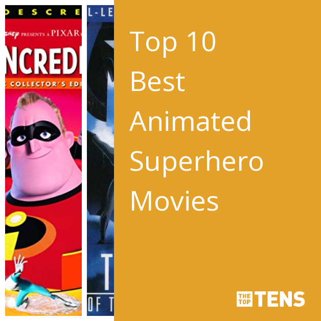 Top Ten Animated Superhero Movies - TheTopTens