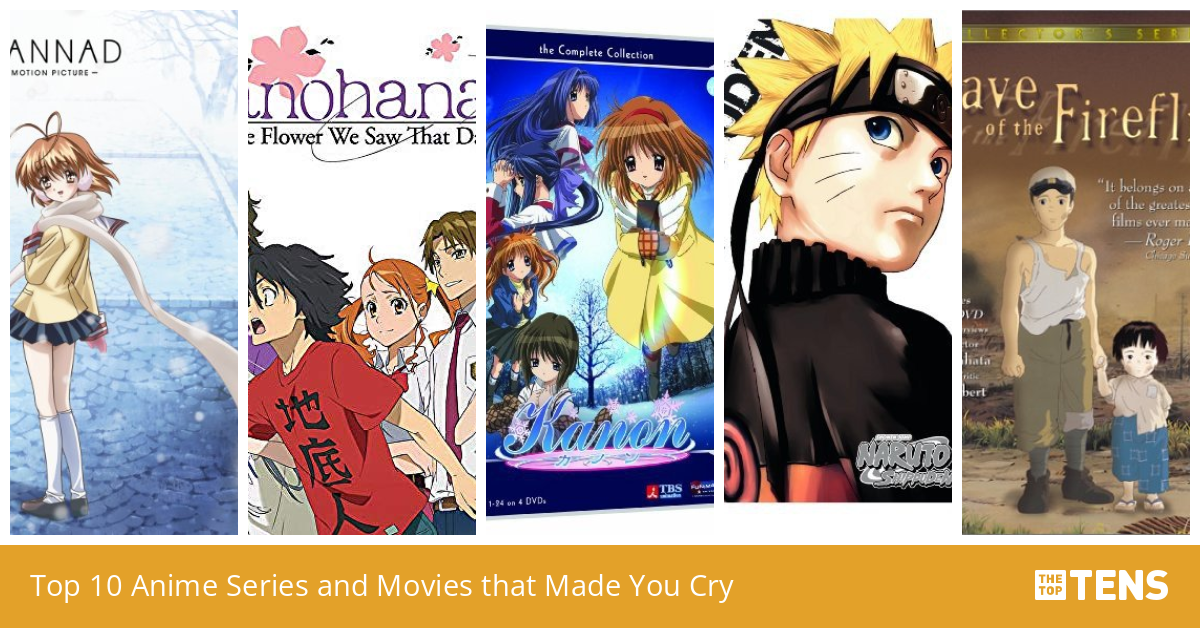 Top 10 Anime Series and Movies that Made You Cry TheTopTens