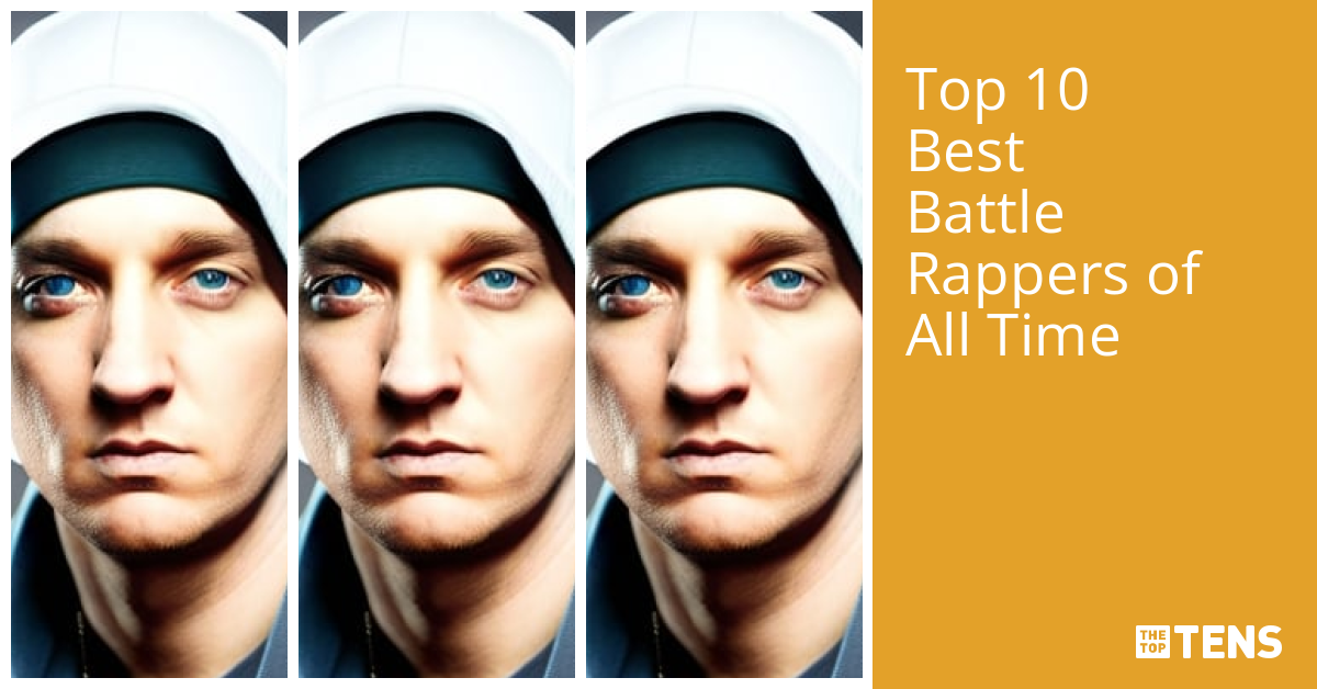 Top 10 Best Battle Rappers of All Time TheTopTens