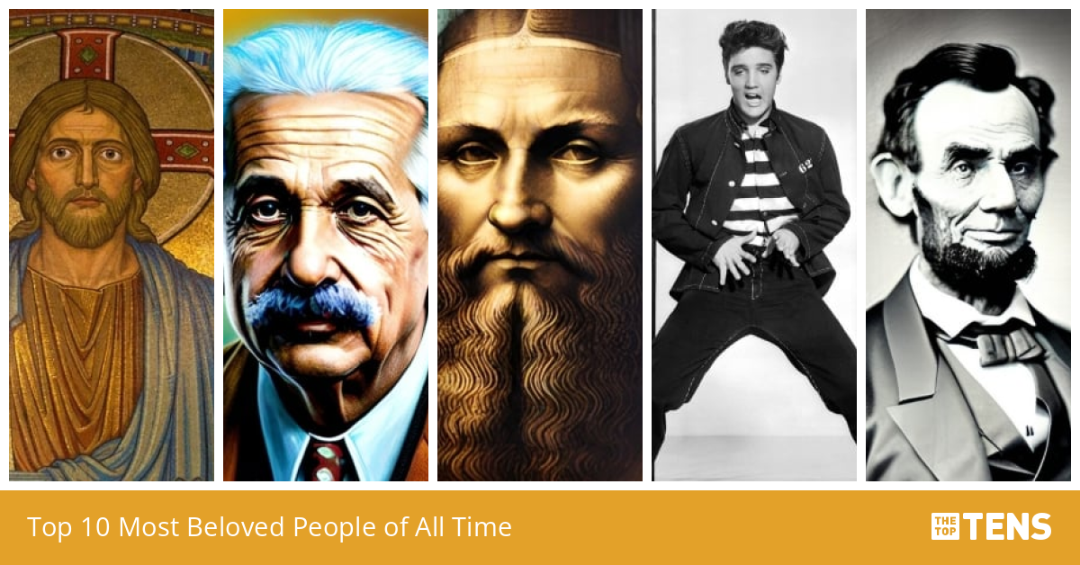 Top 10 Most Beloved People of All Time