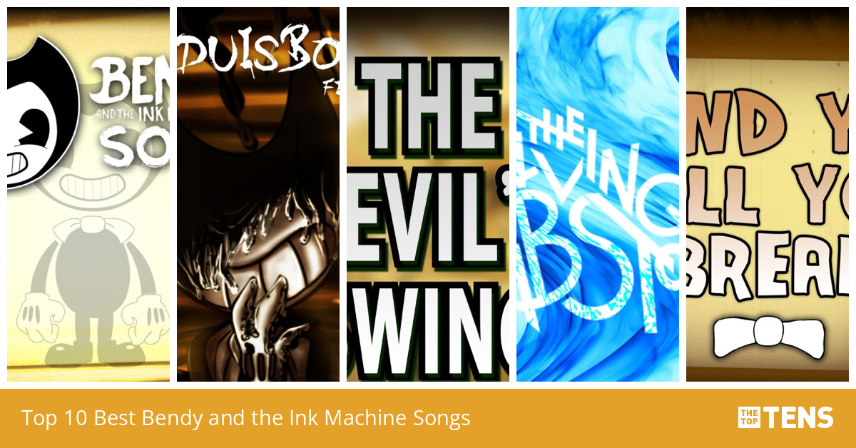 Best Bendy and the Ink Machine Songs Top Ten List TheTopTens