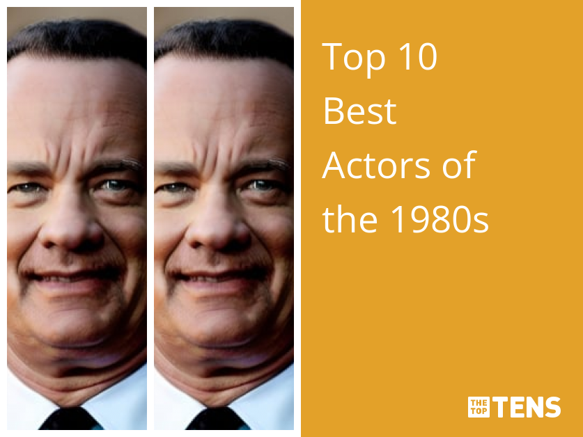 Top 10 Best Actors of the 1980s - TheTopTens