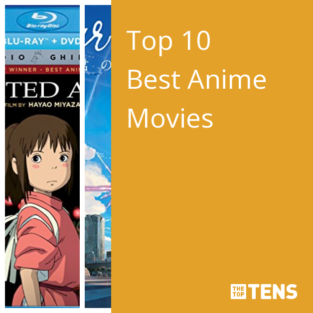 Top 10 Best Anime Movies - TheTopTens