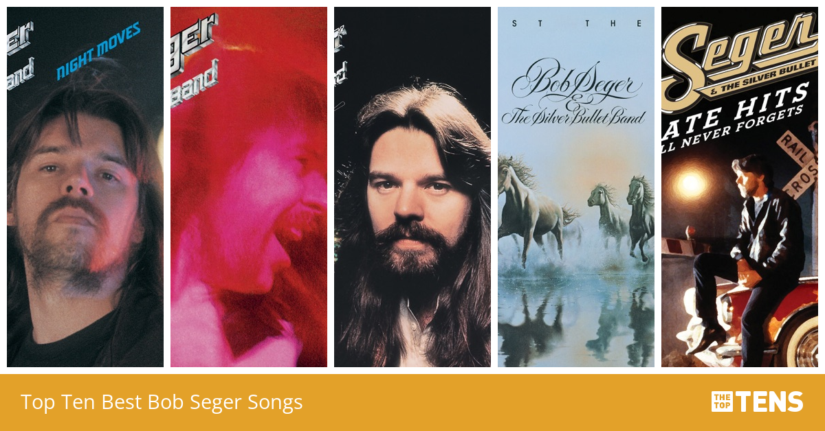 Top Ten Best Bob Seger Songs - TheTopTens