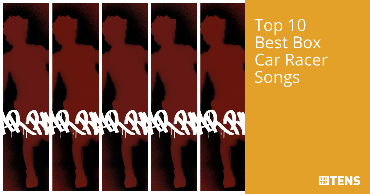 Best Box Car Racer Songs Top Ten List TheTopTens