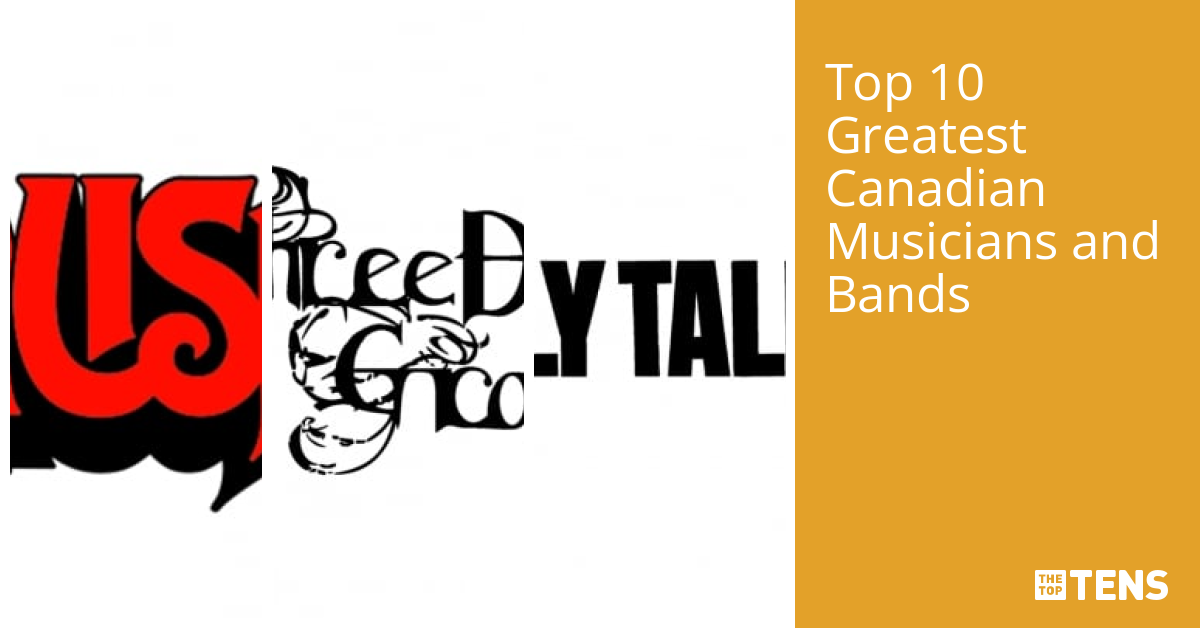 Top 10 Greatest Canadian Musicians and Bands TheTopTens