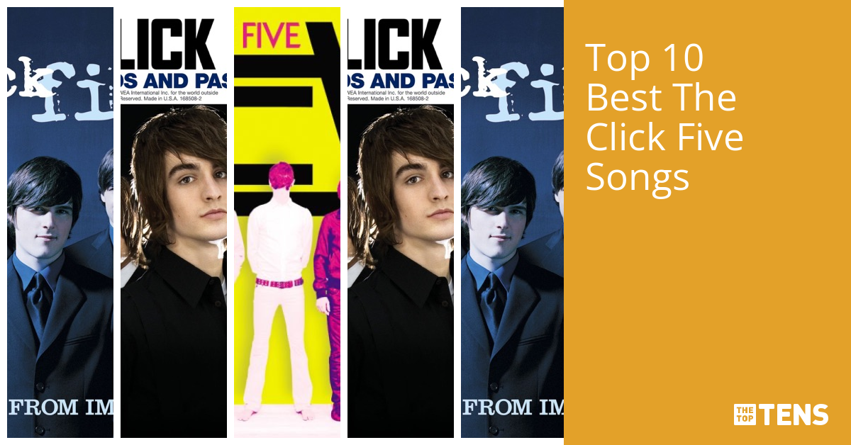 Top 10 Best The Click Five Songs TheTopTens Top 10 Best The Click Five Songs TheTopTens