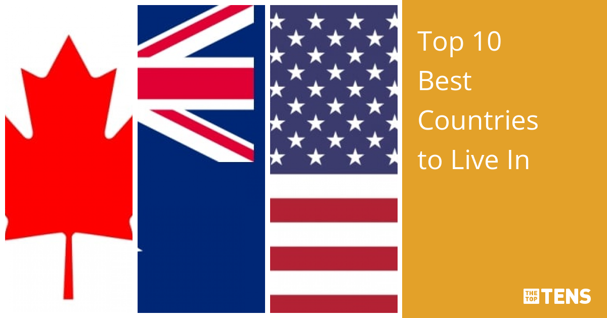 Top 10 Best Countries To Live In Thetoptens