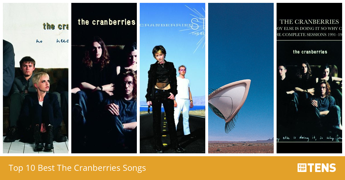 Top 10 Best The Cranberries Songs TheTopTens