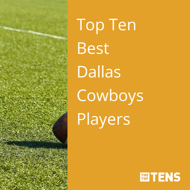 Top Ten Best Dallas Cowboys Players - TheTopTens