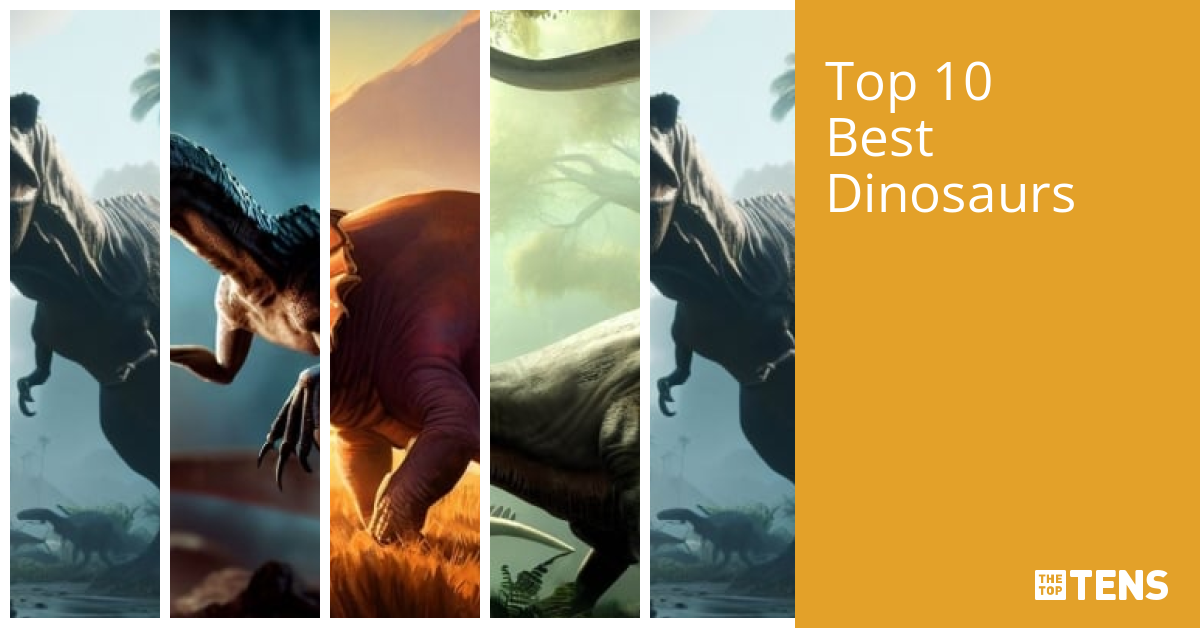 Top 10 Best Dinosaurs TheTopTens