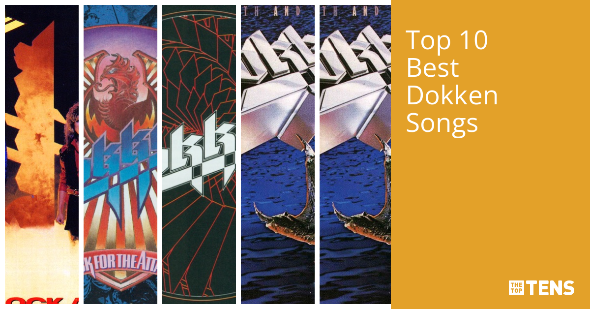 Top 10 Best Dokken Songs - TheTopTens