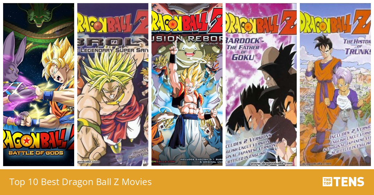 When To Watch Each Dragon Ball Z Movie Top 10 Best Dragon Ball Z Movies