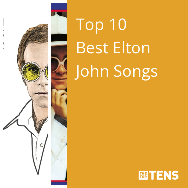 møbel Pidgin Fortov Top 10 Best Elton John Songs - TheTopTens