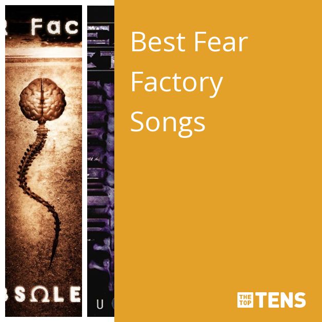 Best Fear Factory Songs - Top Ten List - TheTopTens