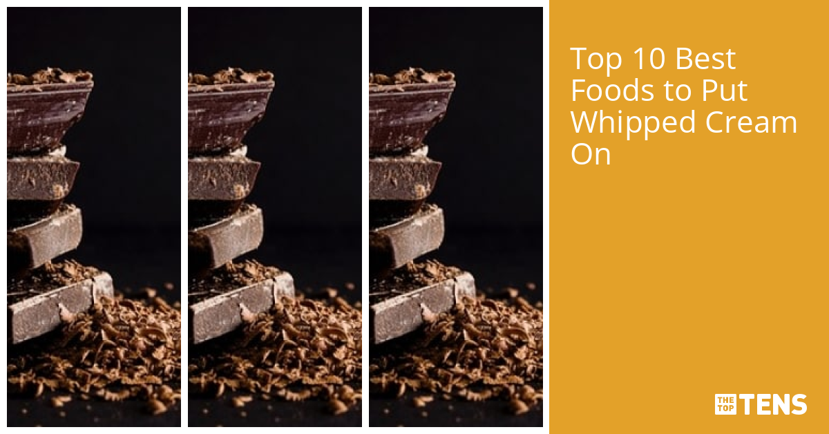 Best Foods to Put Whipped Cream On Top Ten List TheTopTens