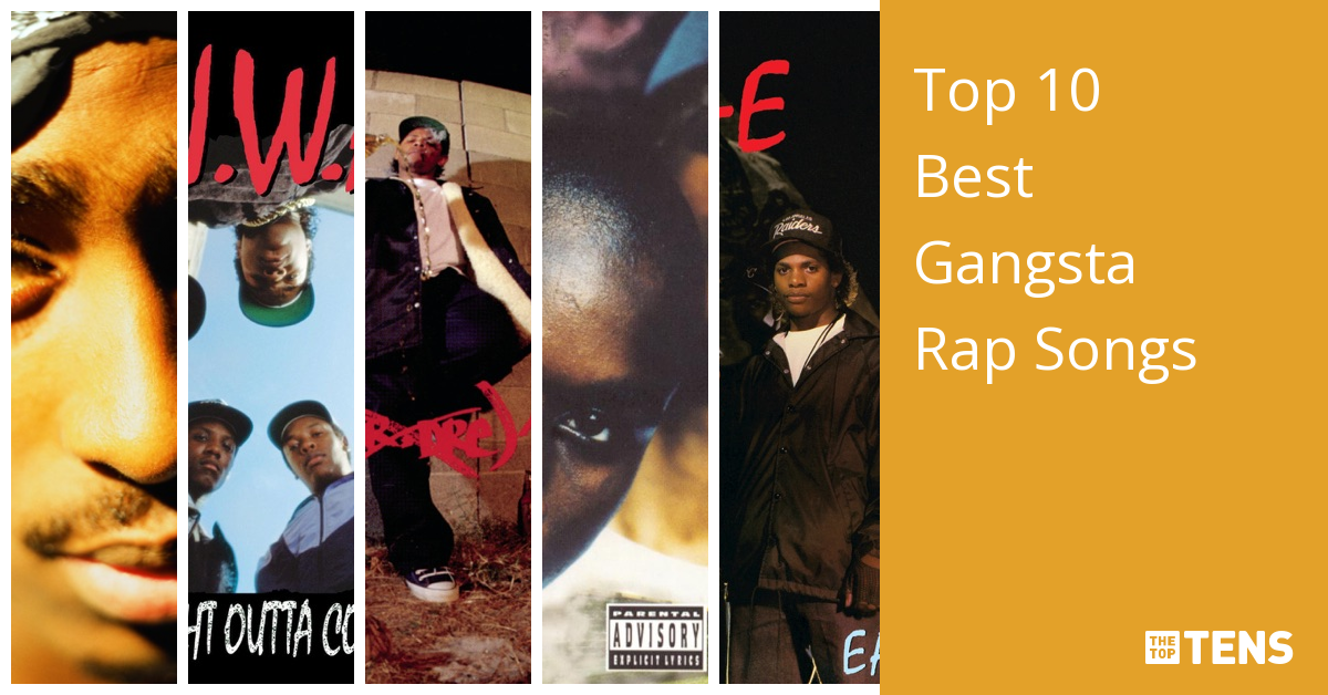 Top 10 Best Gangsta Rap Songs TheTopTens