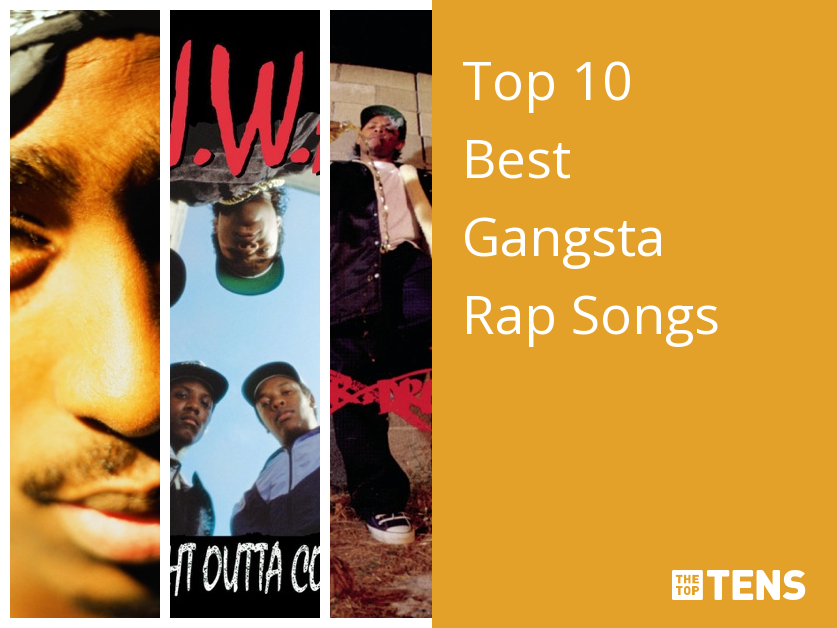 Top 10 Best Gangsta Rap Songs - TheTopTens