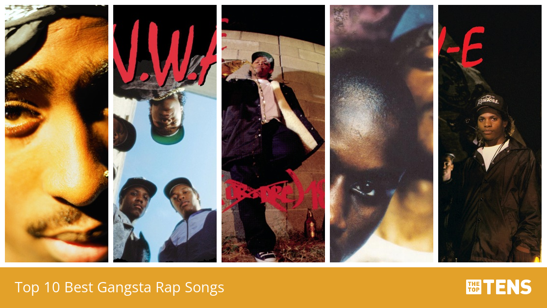 Top 10 Best Gangsta Rap Songs - TheTopTens