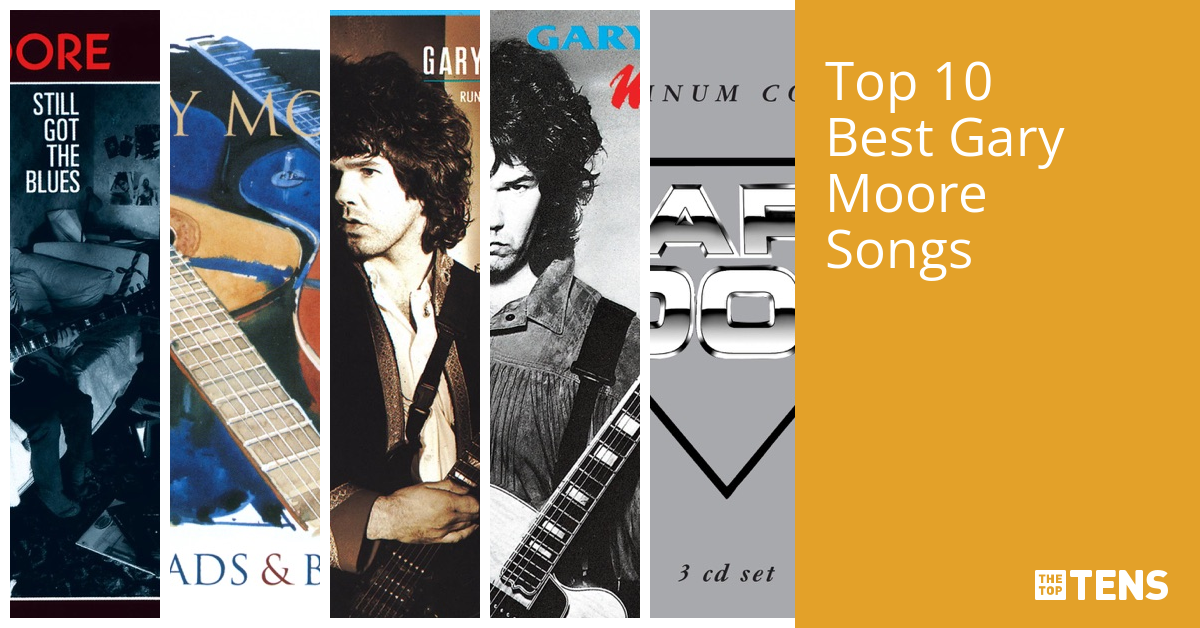 Top 10 Best Gary Moore Songs - TheTopTens