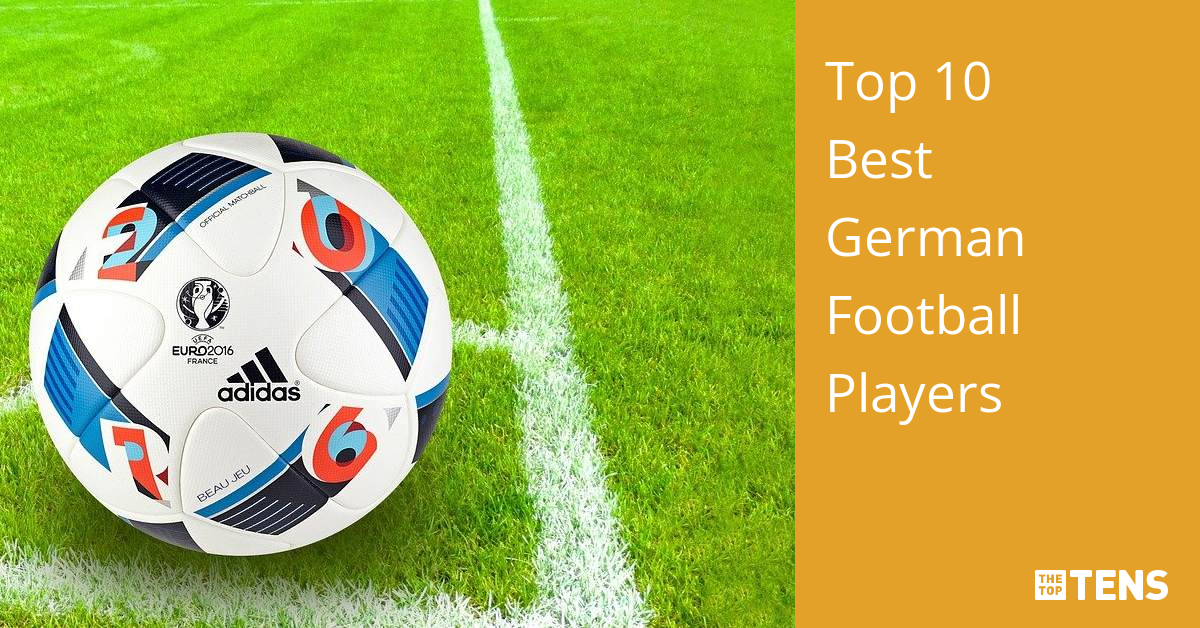 Top 10 Best German Football Players - TheTopTens