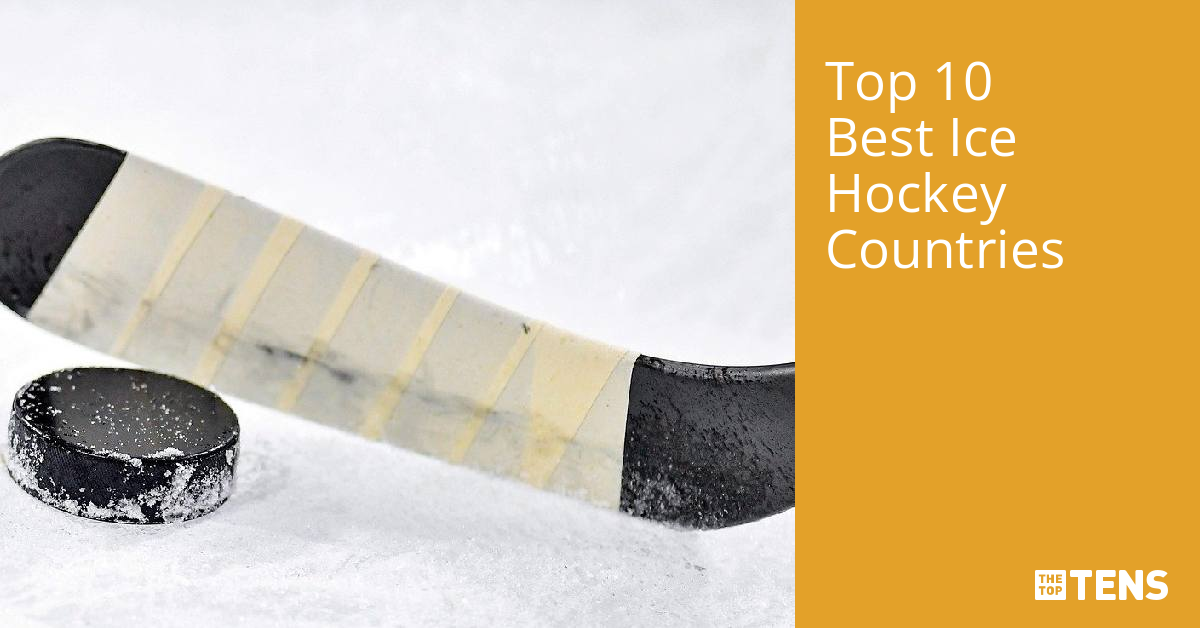 Top 10 Best Ice Hockey Countries TheTopTens
