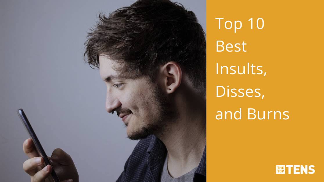 Top 10 Best Insults, Disses, and Burns - TheTopTens