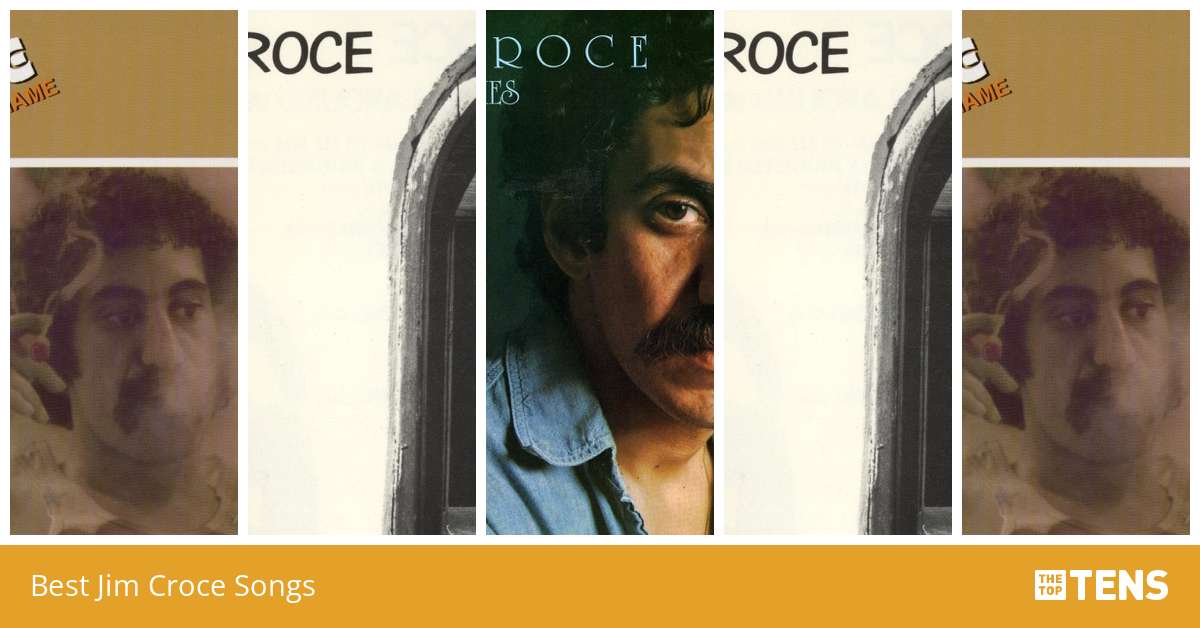 Best Jim Croce Songs Top Ten List TheTopTens