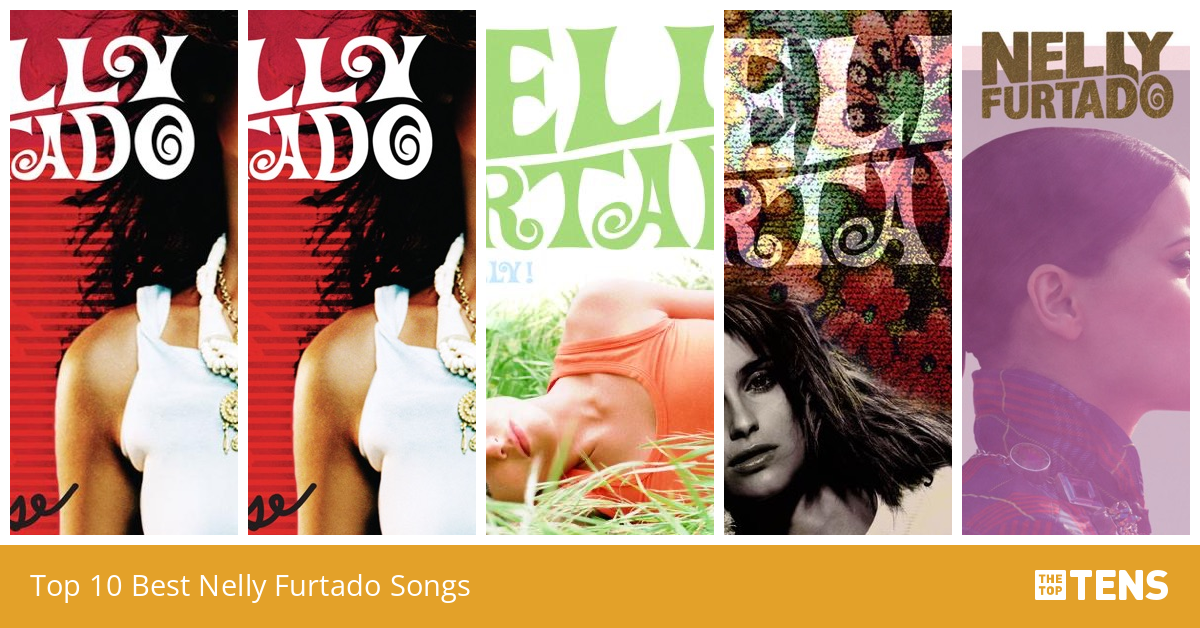 Top 10 Best Nelly Furtado Songs