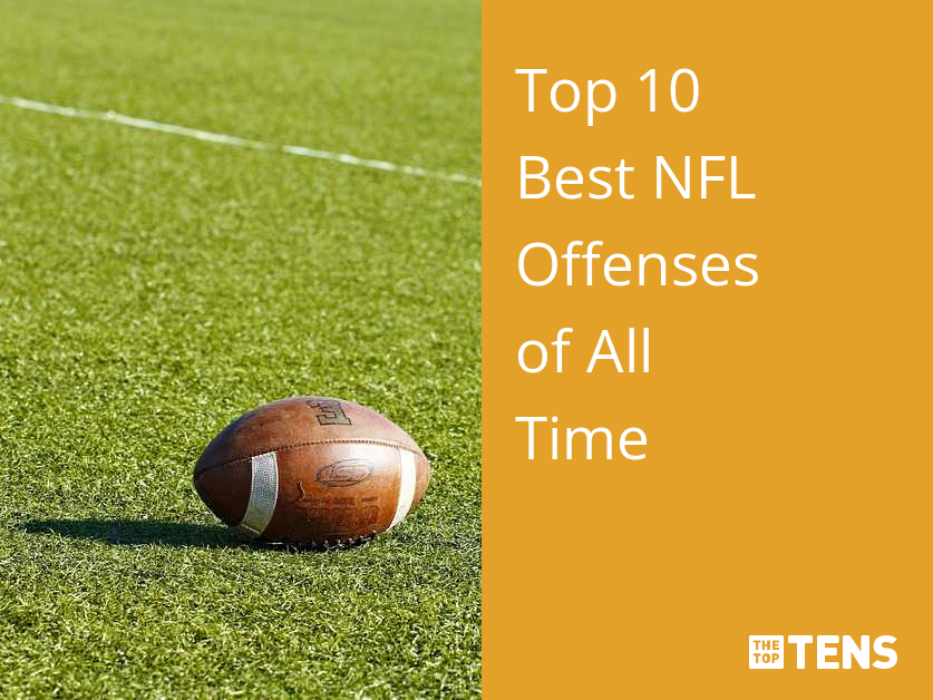 Top 10 Best NFL Offenses of All Time - TheTopTens