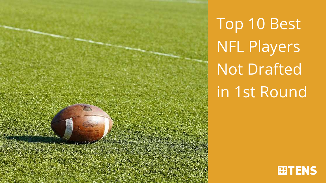 Top 10 Best NFL Players Not Drafted in 1st Round - TheTopTens