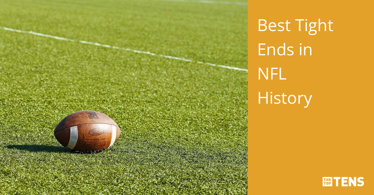 Best Tight Ends in NFL History - Top Ten List - TheTopTens