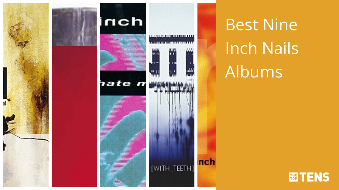 Best Nine Inch Nails Albums - Top Ten List - TheTopTens