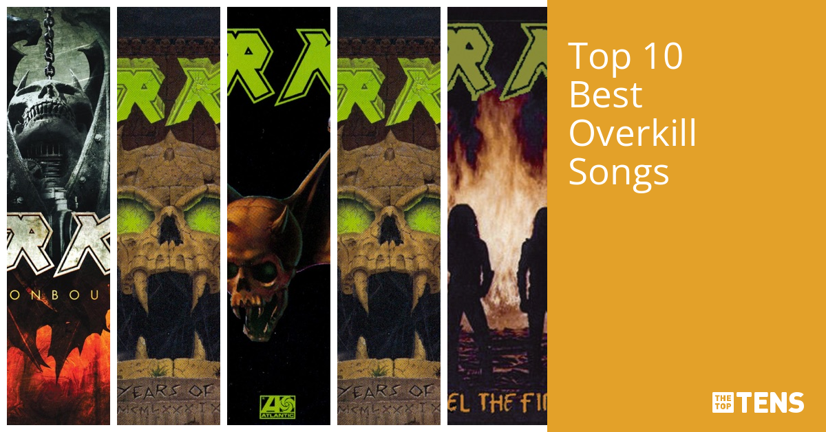 Top 10 Best Overkill Songs Thetoptens