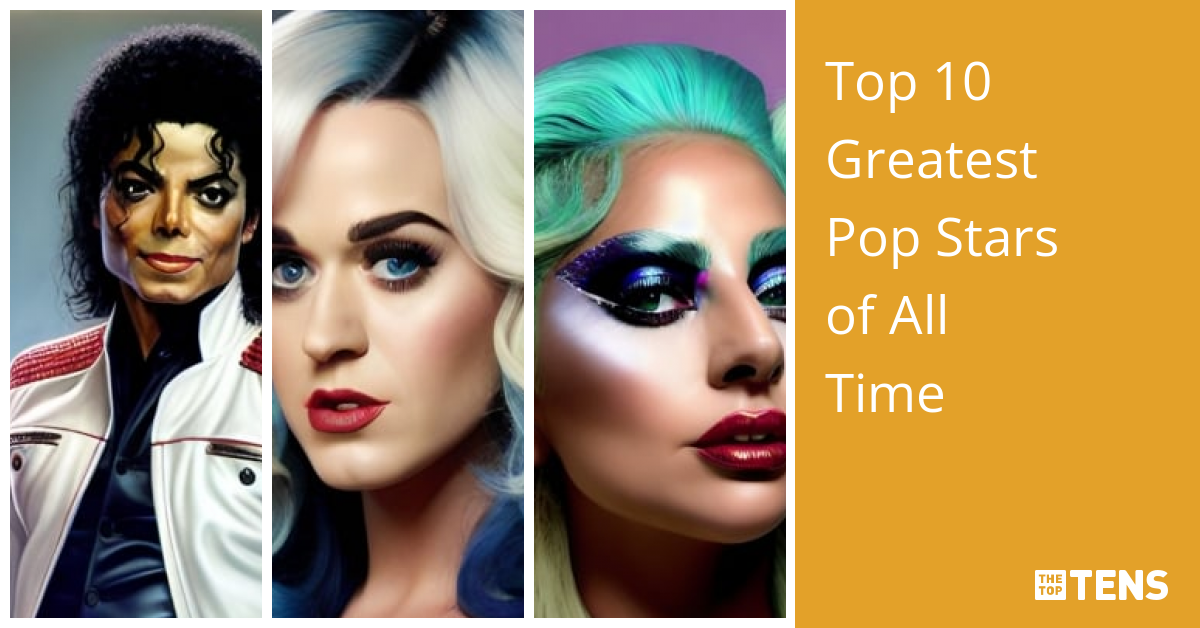 Top 10 Greatest Pop Stars of All Time TheTopTens