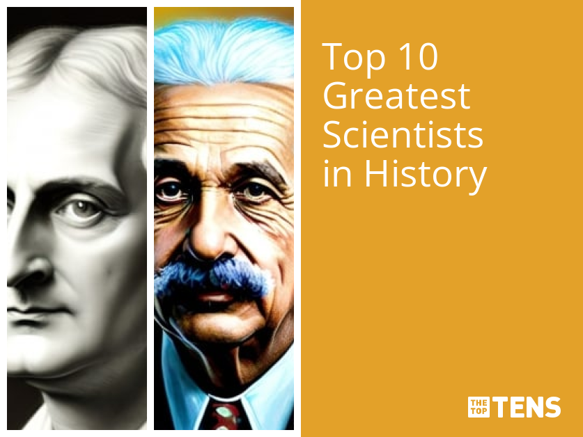 Top 10 Greatest Scientists Who Changed The World