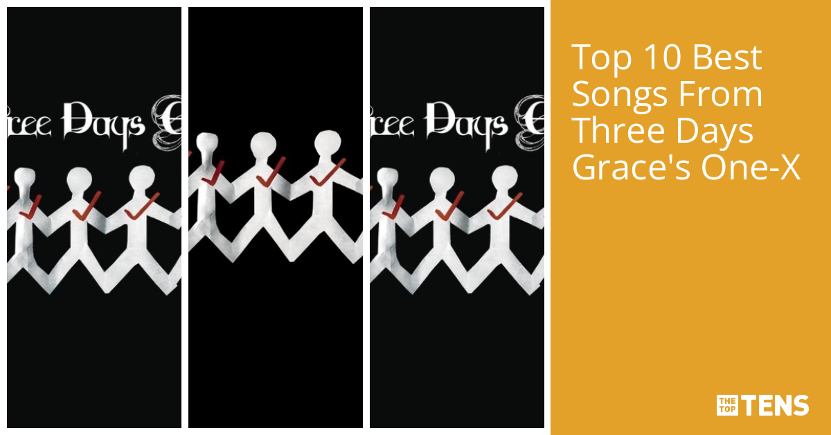Top 10 Best Songs From Three Days Grace s One X top-10-best-songs-from-three-days-grace-s-one-x