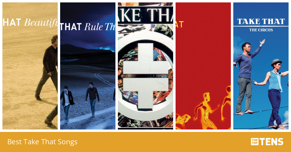 Best Take That Songs - Top Ten List - TheTopTens