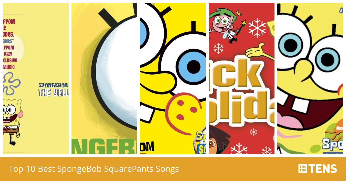 Top 10 Best SpongeBob SquarePants Songs - TheTopTens