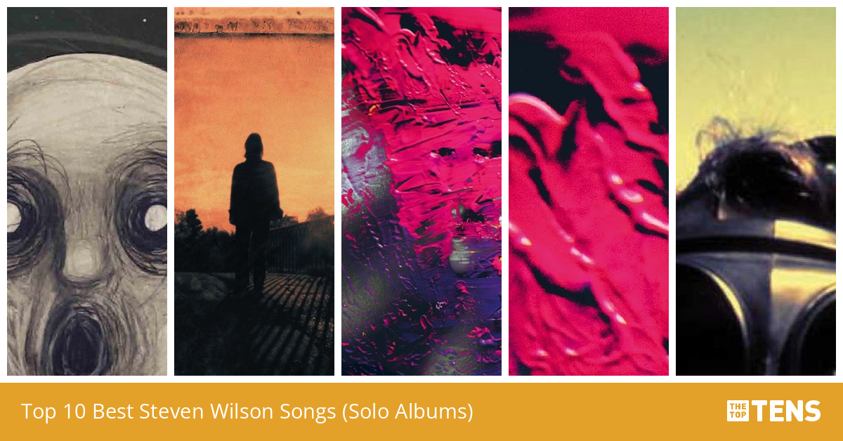Best Steven Wilson Songs (Solo Albums) Top Ten List TheTopTens