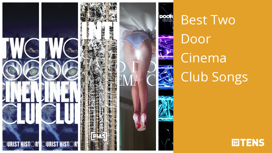 Best Two Door Cinema Club Songs - Top Ten List - TheTopTens
