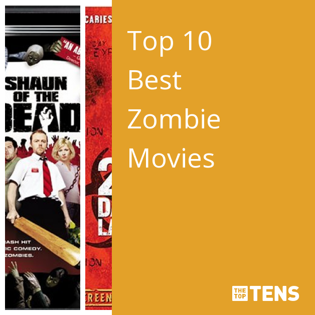 Top 10 Best Zombie Movies - TheTopTens