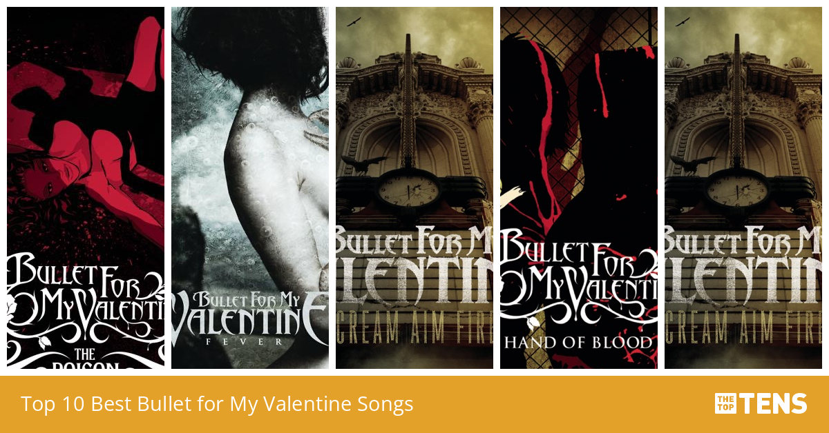 Top 10 Best Bullet for My Valentine Songs TheTopTens