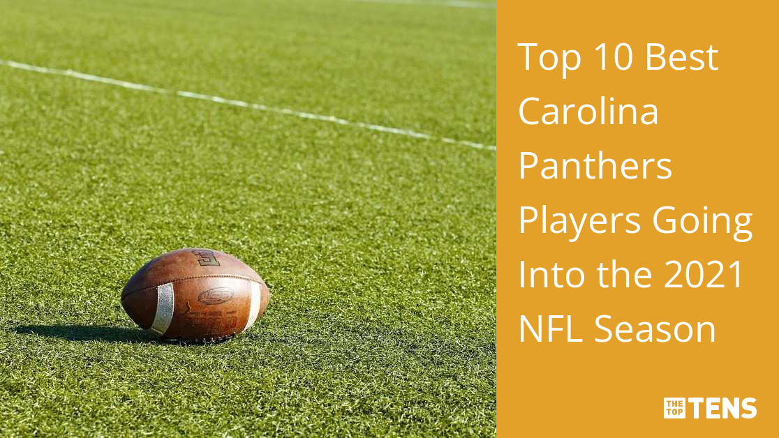 Top 10 Best Carolina Panthers Players Going Into the 2021 NFL Season -  TheTopTens