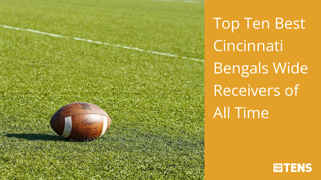 Top 10 Best Bengals Wide Receivers of all time