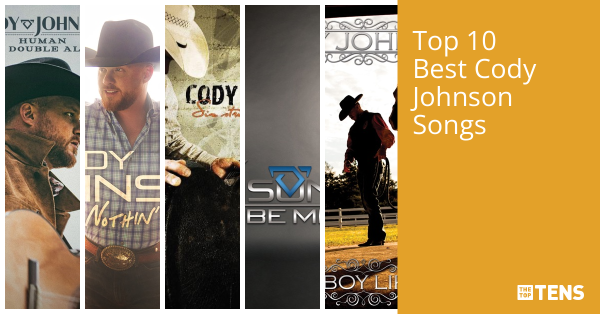 Top 10 Best Cody Johnson Songs TheTopTens