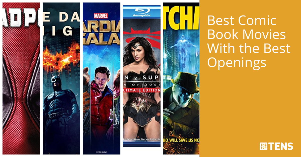 Best Comic Book Movies With the Best Openings TheTopTens