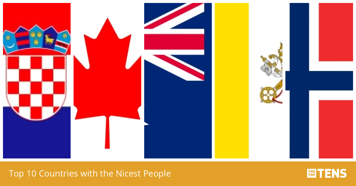 Countires Nice Top 10 Countries with the Nicest People