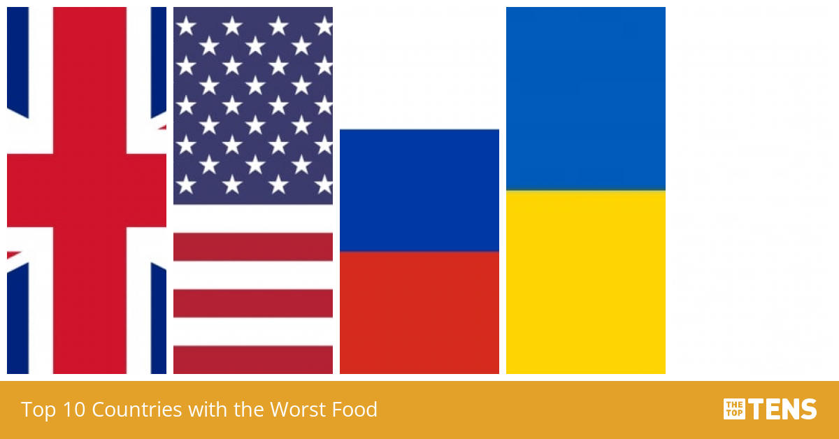 top-10-countries-with-the-worst-food-thetoptens