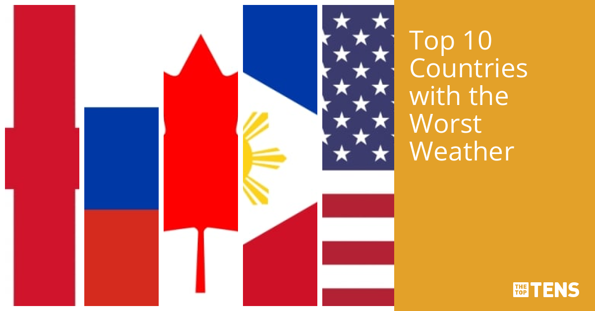 top-10-countries-with-the-worst-weather-thetoptens